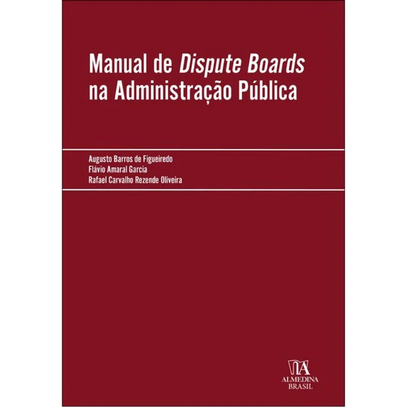MANUAL DE DISPUTE BOARDS NA ADMINISTRAÇÃO PÚBLICA