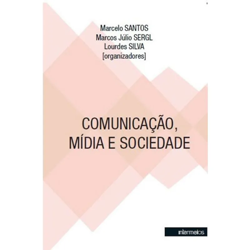 COMUNICAÇAO, MIDIA E SOCIEDADE