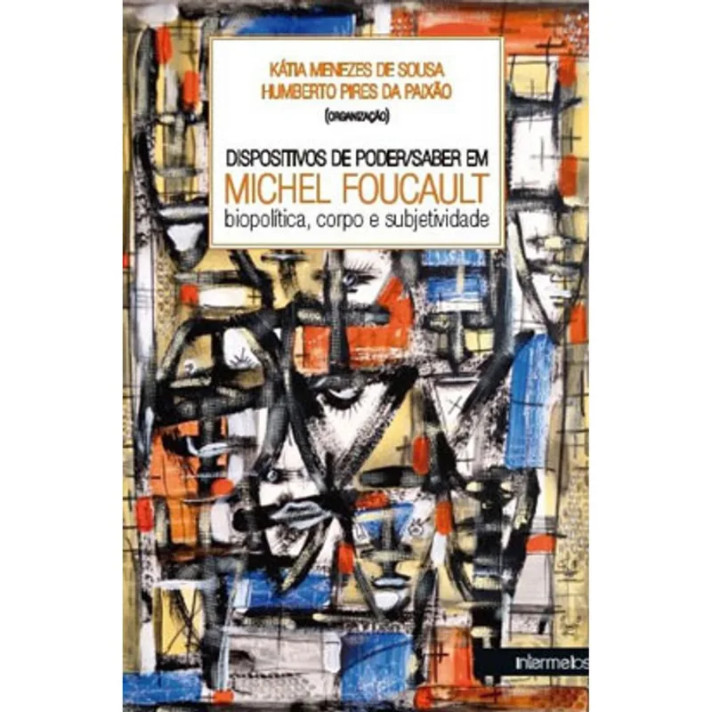 DISPOSITIVOS DE PODER/SABER EM MICHEL FOUCAULT