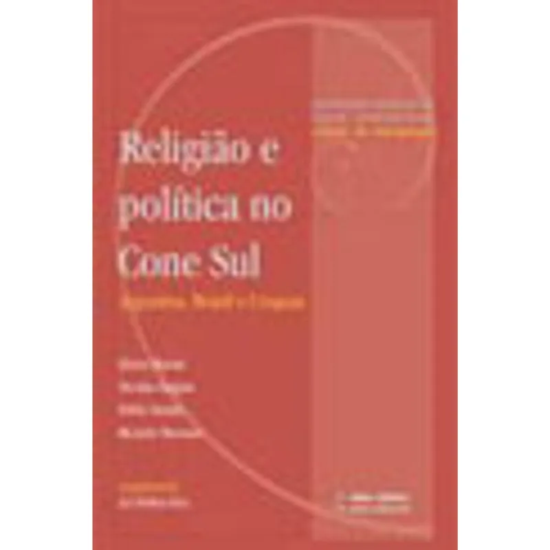 RELIGIAO E POLITICA NO CONE SUL