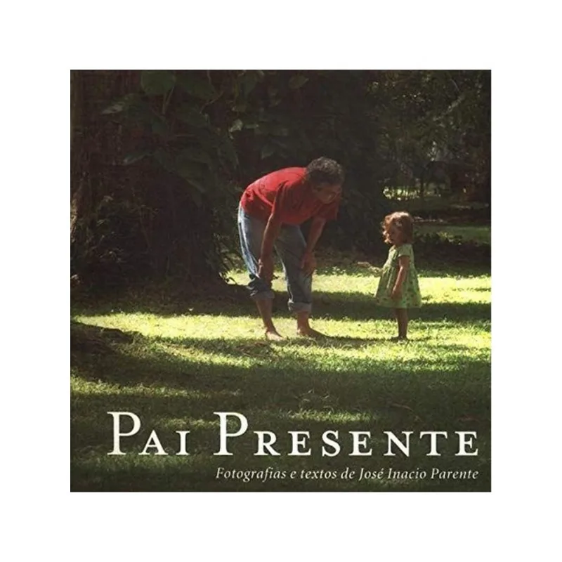 PAI PRESENTE/ PRESENT FATHER