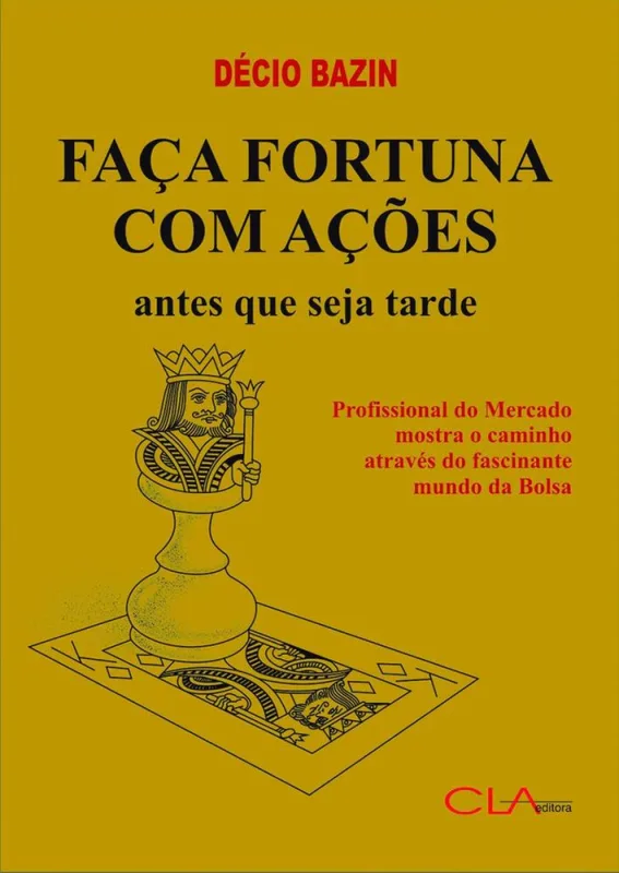 Faça Fortuna Com Ações - Antes Que Seja Tarde - LC - Livros