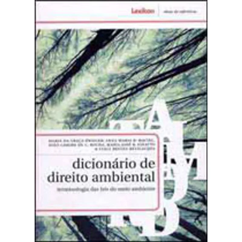 DICIONARIO DE DIREITO AMBIENTAL - TERMINOLOGIA DAS LEIS DO MEIO AMBIENTE