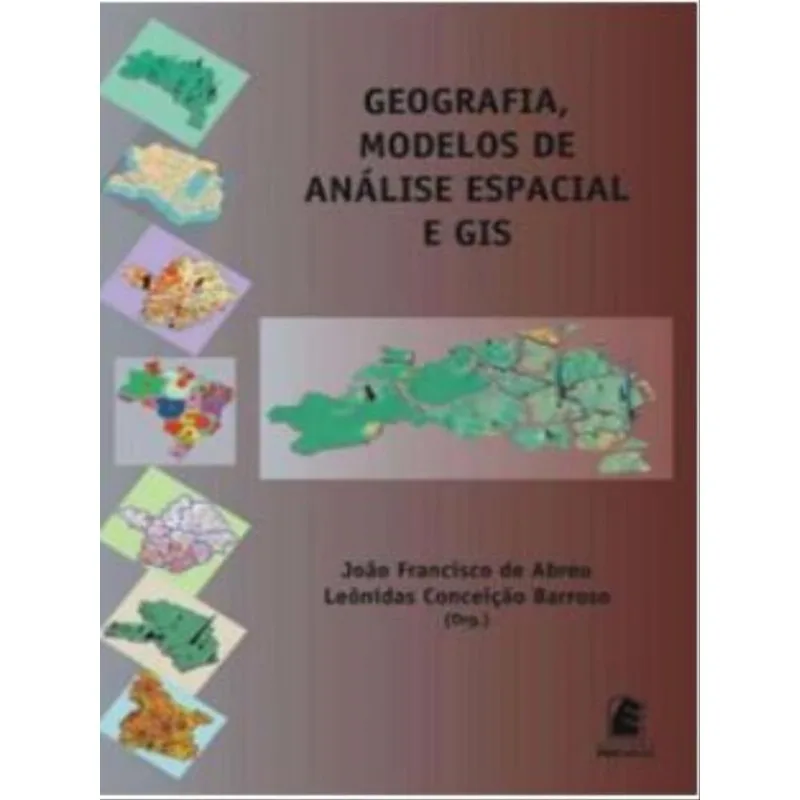 GEOGRAFIA, MODELOS DE ANALISE ESPACIAL E GIS