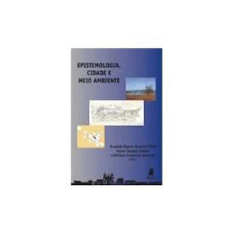 EPISTEMOLOGIA, CIDADE E MEIO AMBIENTE