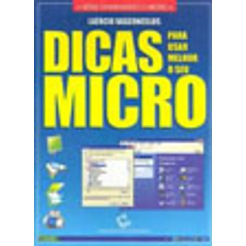 DICAS PARA USAR MELHOR O SEU MICRO