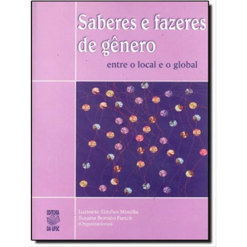 SABERES E FAZERES DO GENEROS - ENTRE O LOCAL E O GLOBAL