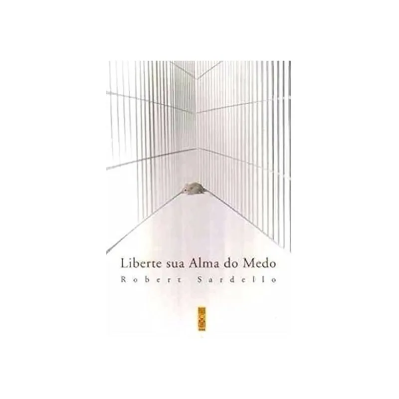 LIBERTE SUA ALMA DO MEDO