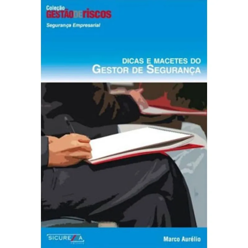 DICAS E MACETES DO GESTOR DE SEGURANÇA