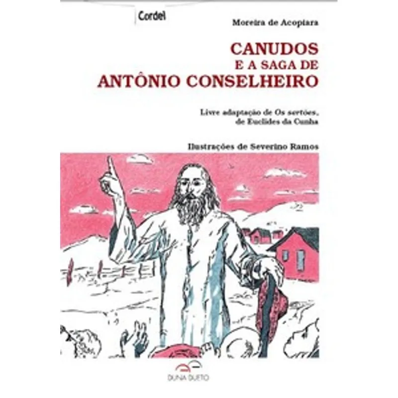 Canudos e a Saga de Antônio Conselheiro