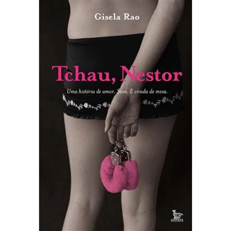 Tchau, Nestor - Uma Historia de Amor. Sexo. e Virada de Mesa.
