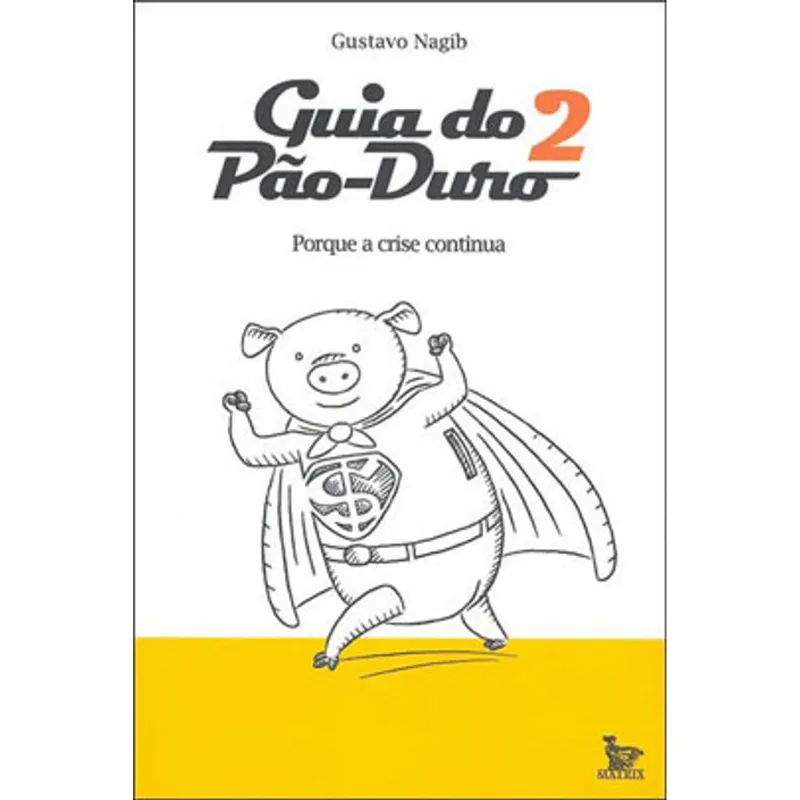 GUIA DO PAO-DURO 2 - PORQUE A CRISE CONTINUA