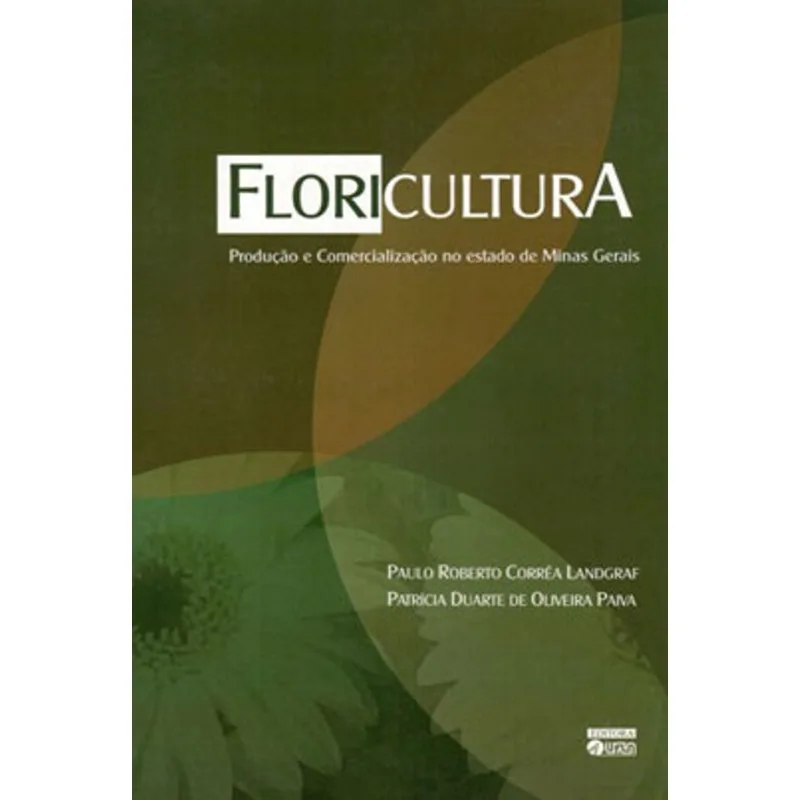 FLORICULTURA - PRODUÇÃO E COMERCIALIZAÇÃO NO ESTADO DE MINAS GERAIS