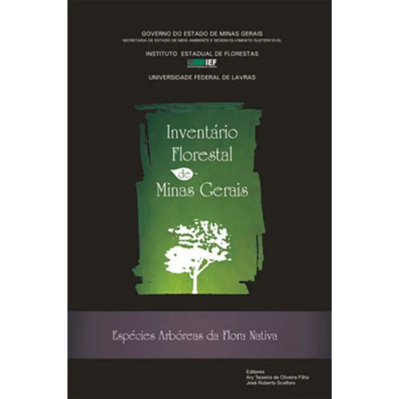 INVENTÁRIO FLORESTAL DE MINAS GERAIS - ESPÉCIES ARBÓREAS DA FLORA NATIVA