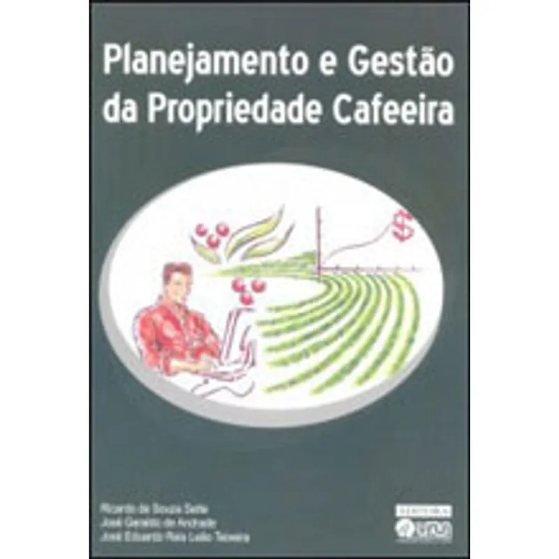PLANEJAMENTO E GESTAO DA PROPRIEDA CAFEEIRA