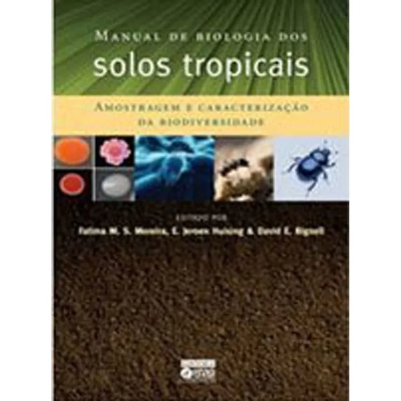 MANUAL DE BIOLOGIA DOS SOLOS TROPICAIS