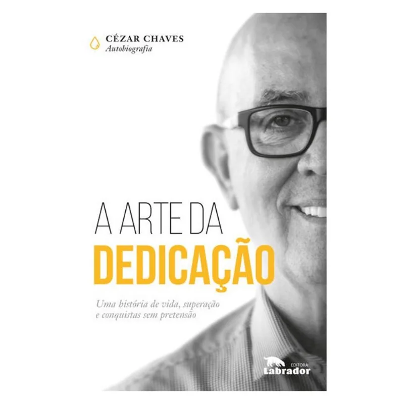 A ARTE DA DEDICAÇÃO - LABRADOR - Livros