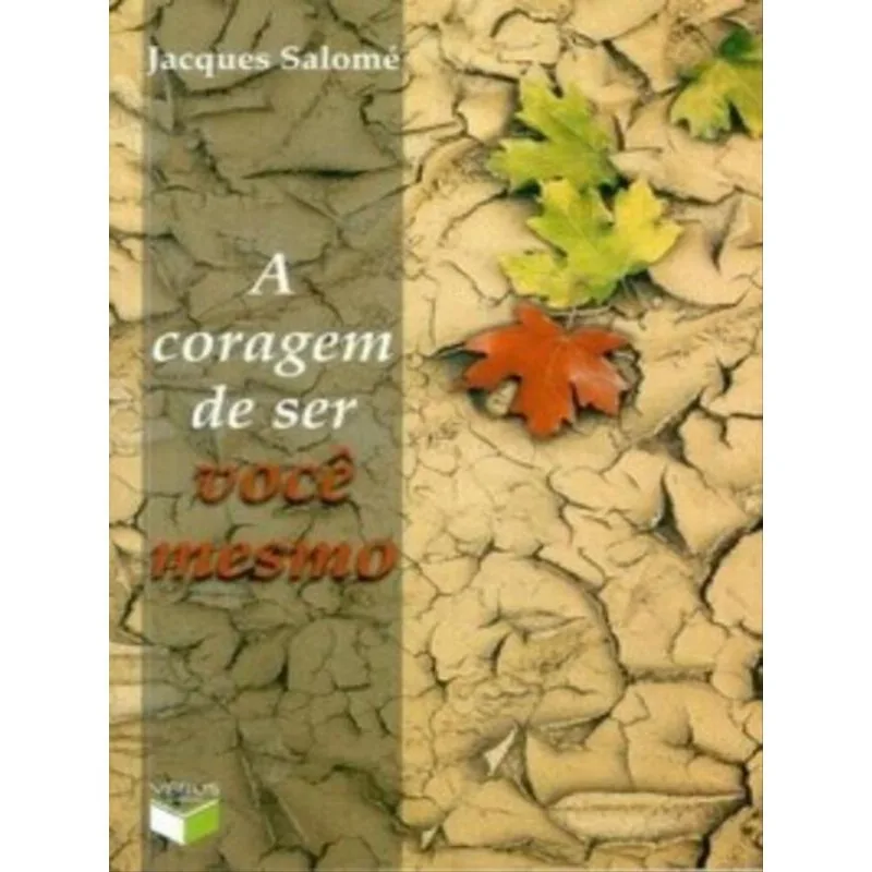 CORAGEM DE SER, A
