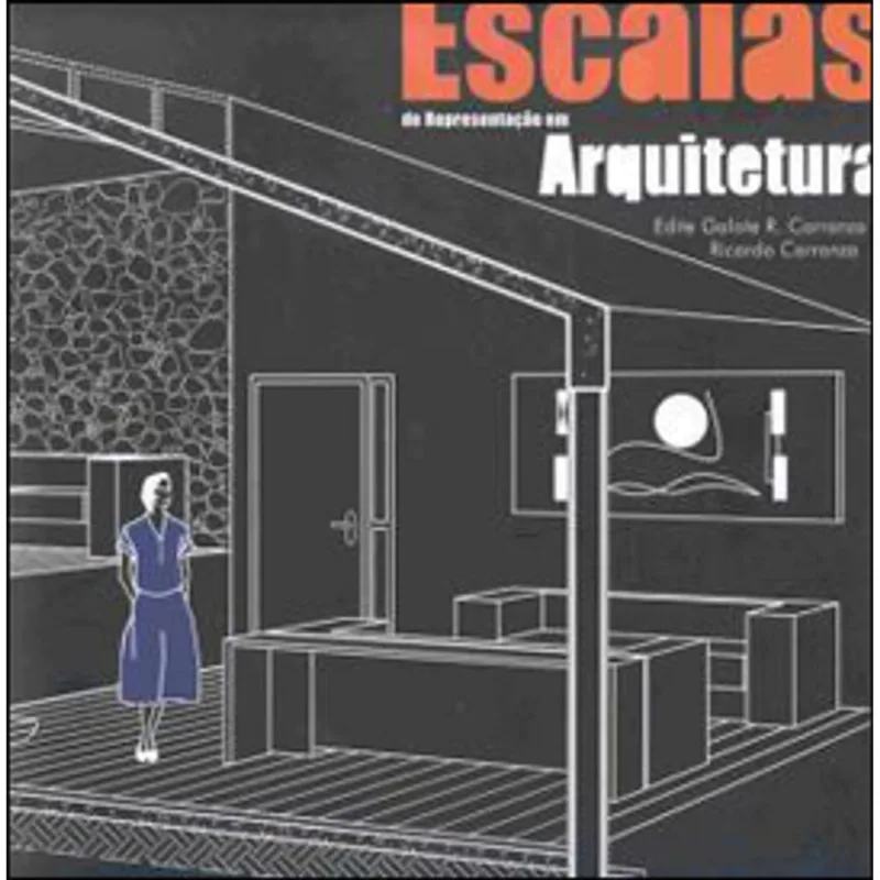 ESCALAS DE REPRESENTAÇAO EM ARQUITETURA