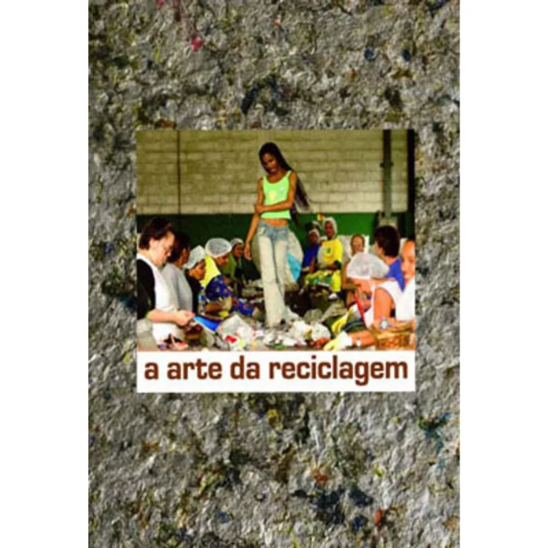 ARTE DA RECICLAGEM, A