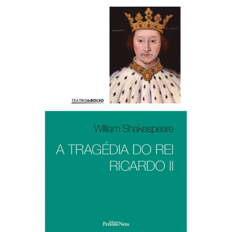 A TRAGÉDIA DO REI RICARDO II - VOL. 25