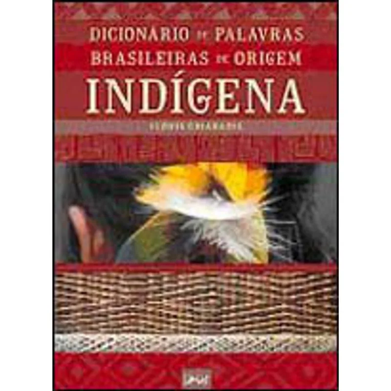 DICIONARIO DE PALAVRAS BRASILEIRAS DE ORIGEM INDIGENA
