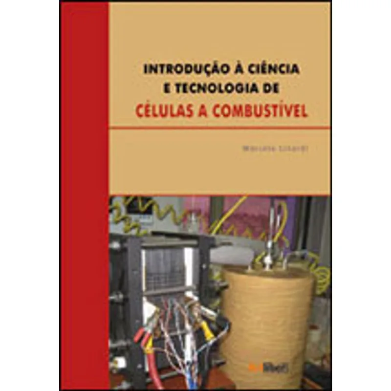 INTRODUÇAO A CIENCIA E TECNOLOGIA DE CELULAS A COMBUSTIVEL