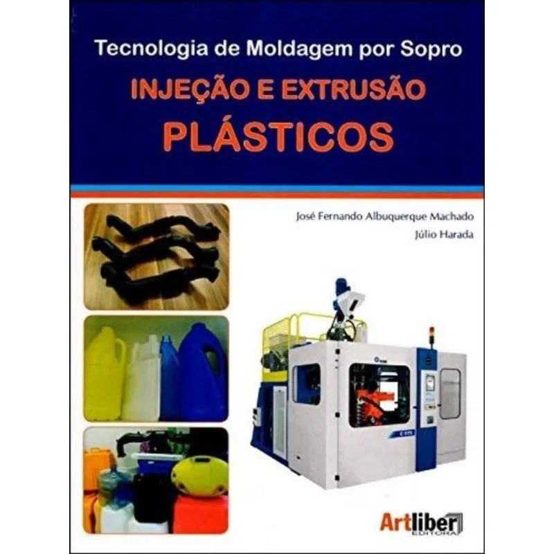 TECNOLOGIA DE MOLDAGEM POR SOPRO - INJEÇAO E EXTRUSAO -PLASTICOS