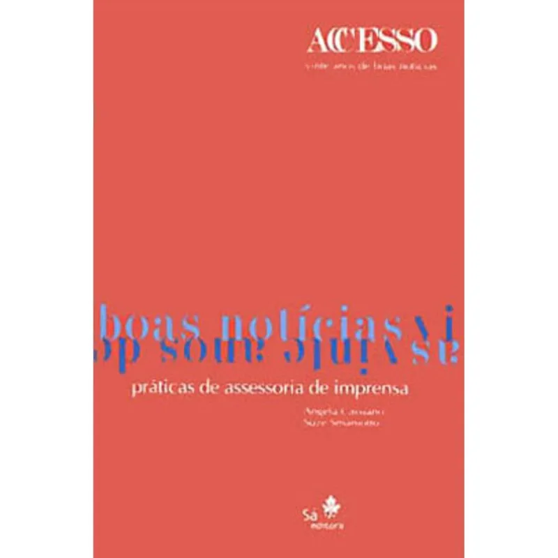 ACCESSO - VINTE ANOS DE BOAS NOTICIAS - PRATICAS DE ASSESSORIA DE IMPRENSA