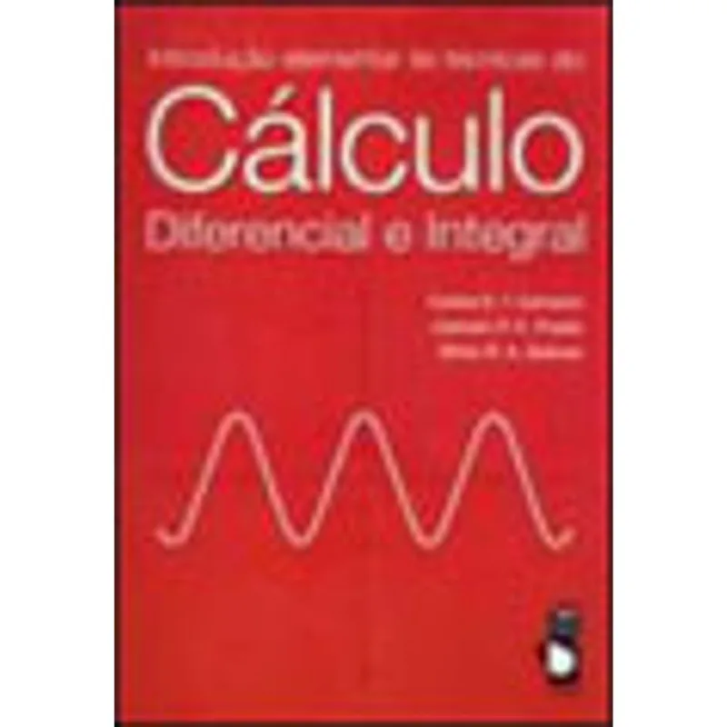 INTRODUÇÃO ELEMENTAR ÀS TÉCNICAS DO CÁLCULO DIFERENCIAL E INTEGRAL
