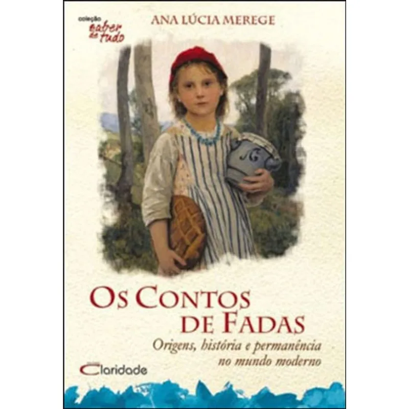 CONTOS DE FADAS: ORIGENS, HISTÓRIA E PERMANÊNCIA NO MUNDO MODERNO
