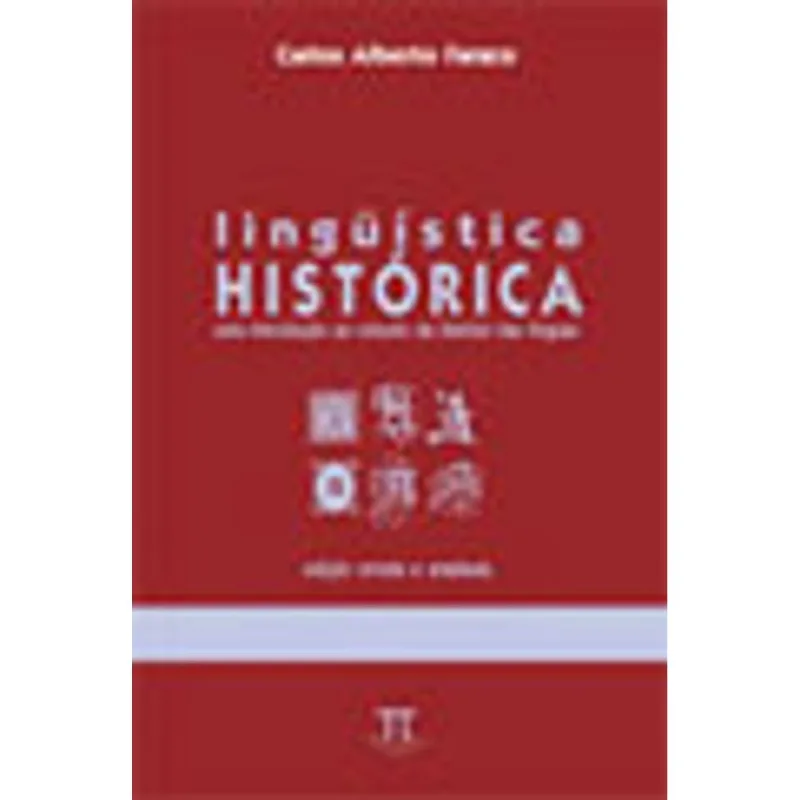 LINGUÍSTICA HISTORICA. UMA INTRODUÇÃO AO ESTUDO DA HISTÓRIA DAS LINGUAS