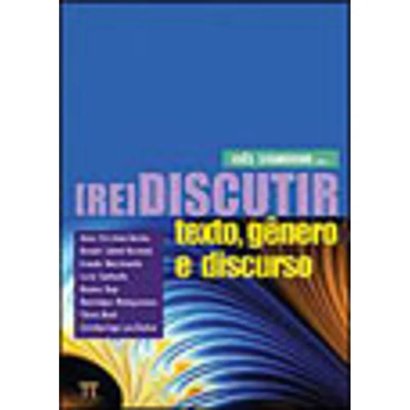REDISCUTIR TEXTO, GÊNERO E DISCURSO