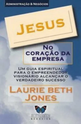 Livro Jesus No Coracao Da Empresa Editora Butterfly - EDITORA BUTTERFLY
