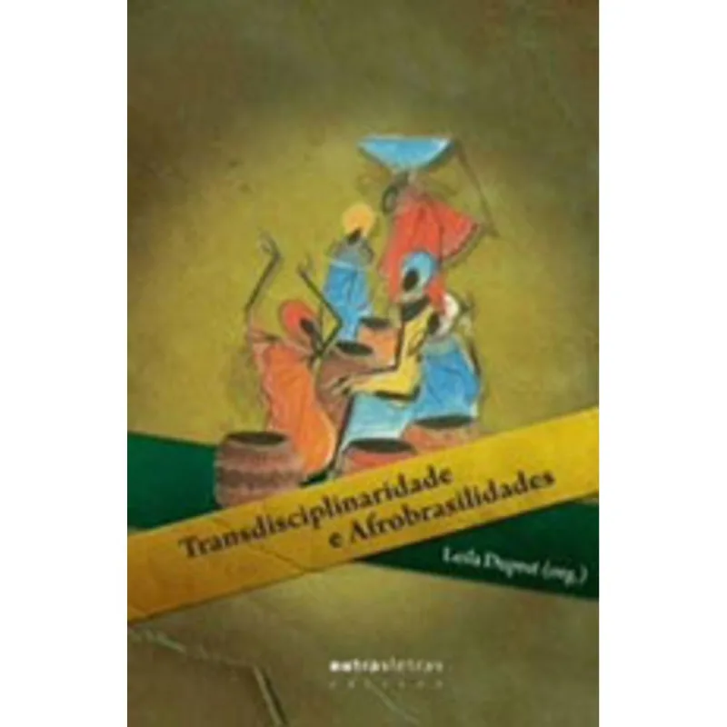 TRANSDISCIPLINARIDADE E AFROBRASILIDADES
