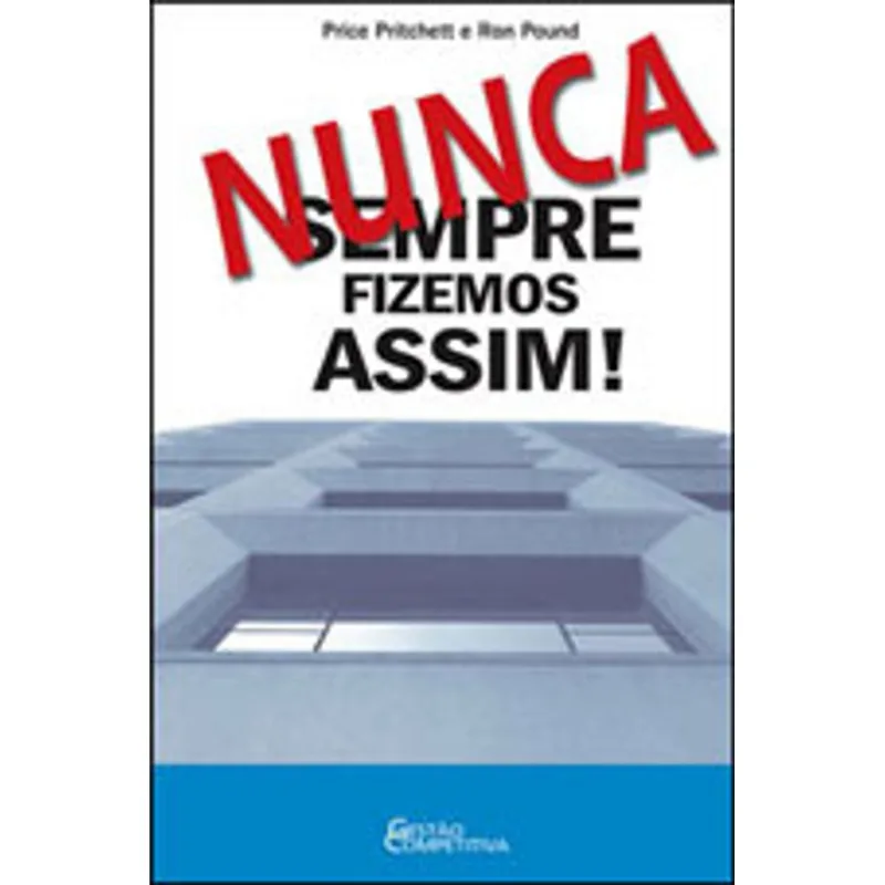 NUNCA - SEMPRE FIZEMOS ASSIM