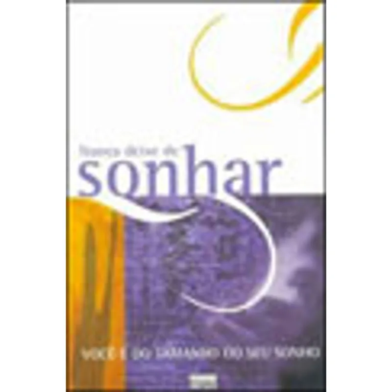 NUNCA DEIXE DE SONHAR