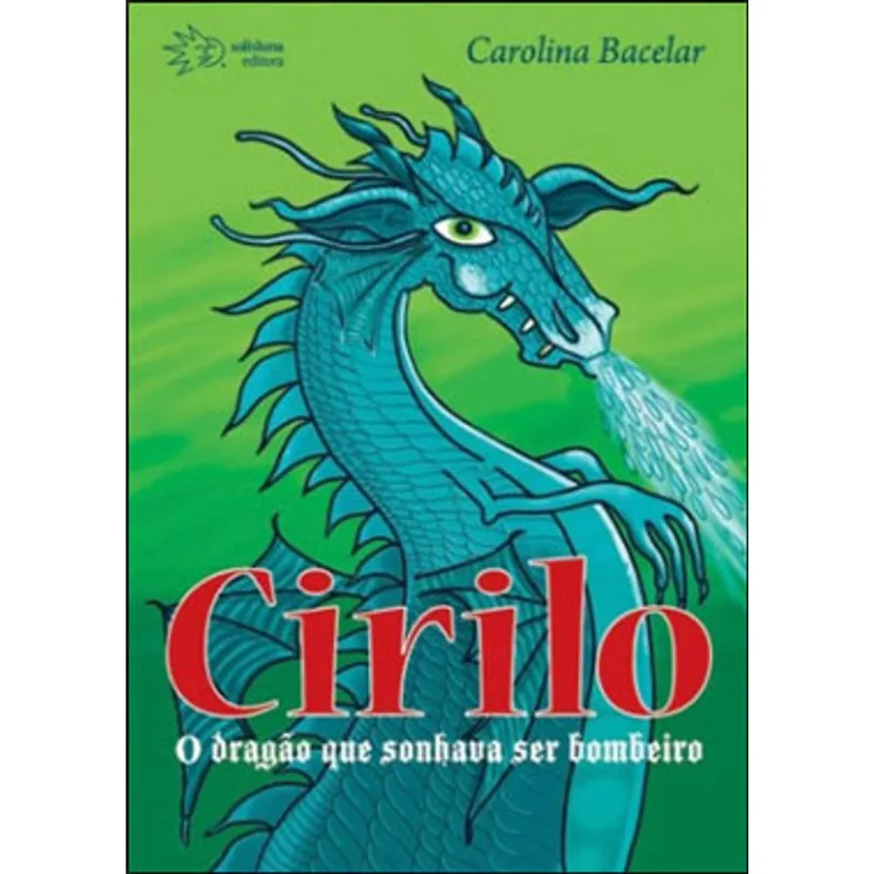 CIRILO, O DRAGÃO QUE SONHAVA SER BOMBEIRO