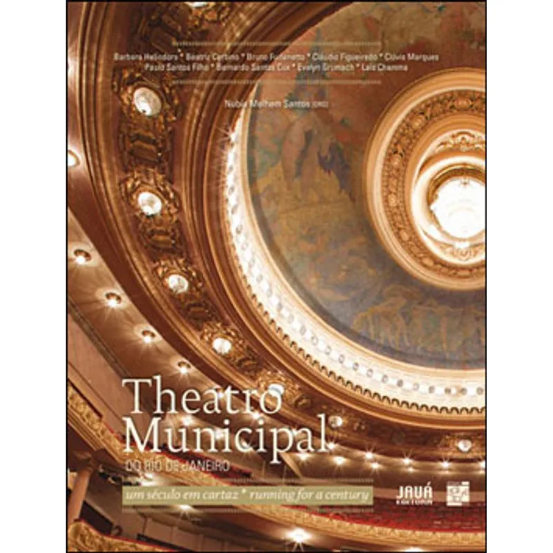 THEATRO MUNICIPAL DO RIO DE JANEIRO - UM SECULO EM CARTAZ
