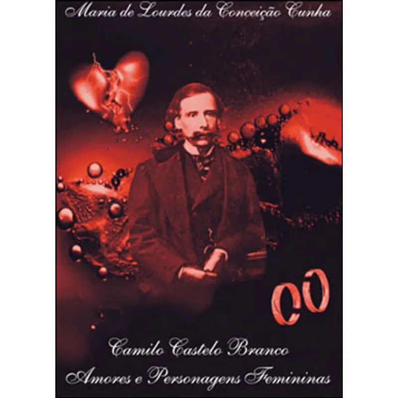 CAMILO CASTELO BRANCO - AMORES E PERSONAGENS FEMININAS