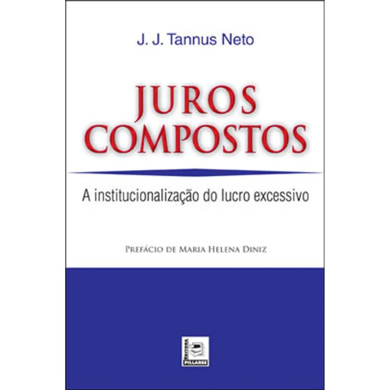 JUROS COMPOSTOS - A INSTITUCIONALIZAÇAO DO LUCRO EXCESSIVO