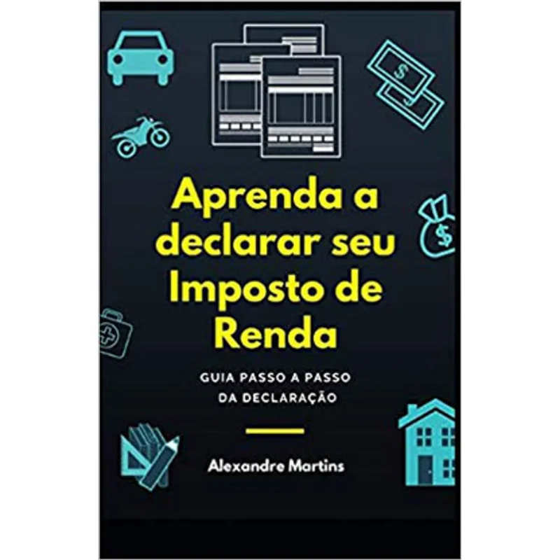 APRENDA A DECLARAR SEU IMPOSTO DE RENDA