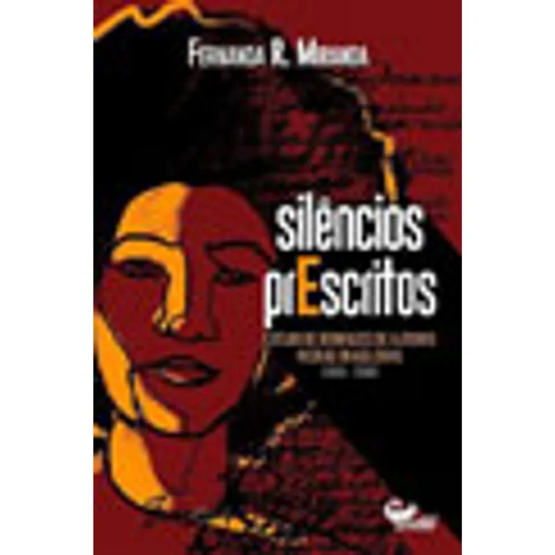 SILÊNCIOS PRESCRITOS: ESTUDO DE ROMANCES DE AUTORAS NEGRAS BRASILEIRAS