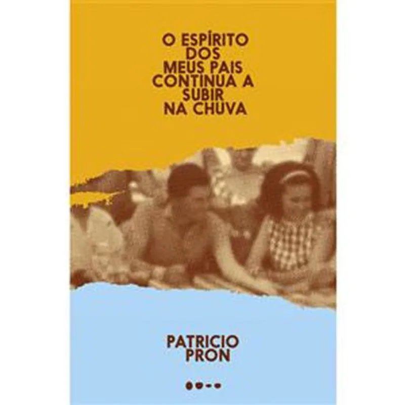 Livro O Espirito Dos Meus Pais Continua A Subir Na Chuva Todavia (MP)