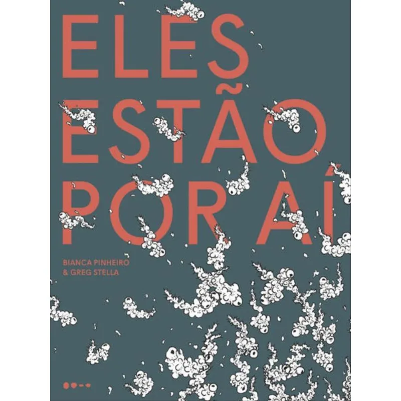 ELES ESTÃO POR AÍ