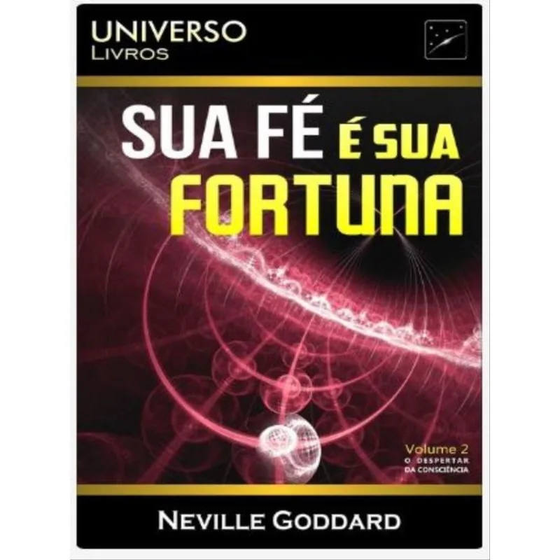 SUA FÉ É SUA FORTUNA - VOL. 2