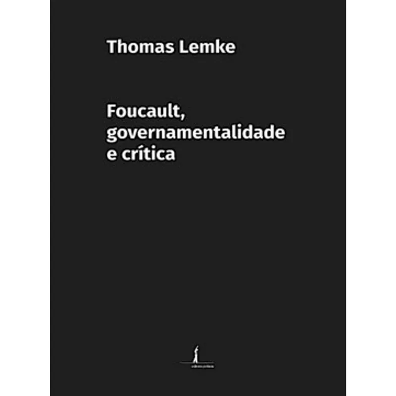FOUCAULT, GOVERNAMENTALIDADE E CRITICA