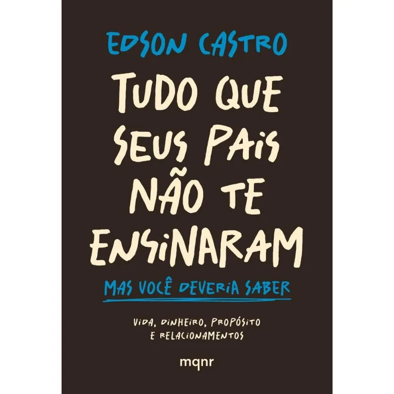 Tudo Que Seus Pais Não Te Ensinaram