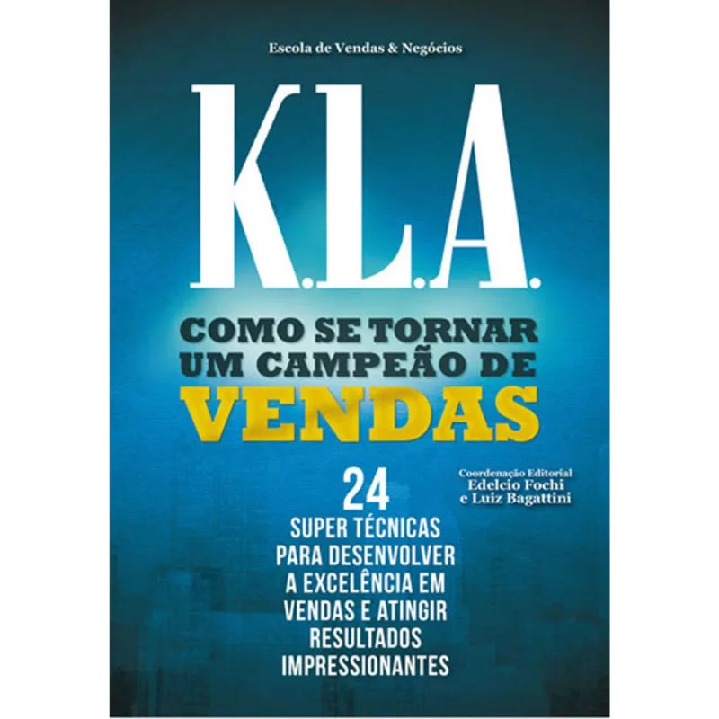 K.L.A. COMO SE TORNAR UMA CAMPEÃO DE VENDAS