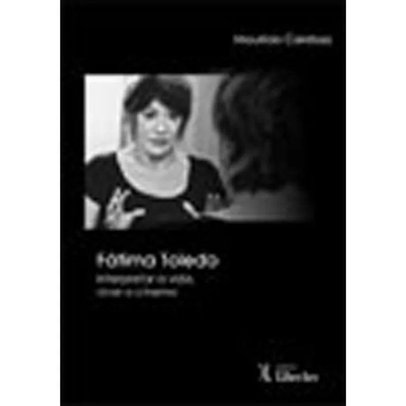 FATIMA TOLEDO - INTERPRETAR A VIDA VDA, VIVER O CINEMA